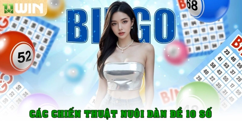 Dàn đề 10 số – Bí quyết chinh phục lô đề dành cho người mới 4 Các chiến thuật nuôi dàn đề 10 số