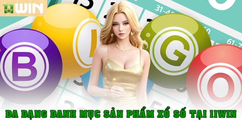 Xổ Số 11win 2 Đa dạng danh mục sản phẩm xổ số