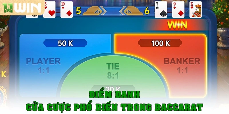 Điểm danh cửa cược phổ biến trong Baccarat