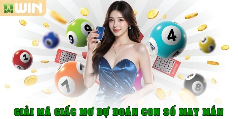 Giải mã giấc mơ – Khám phá sổ mơ tại nhà cái 11win 4 Giải mã giấc mơ và dự đoán con số may mắn