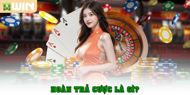 Hoàn trả cược là gì?