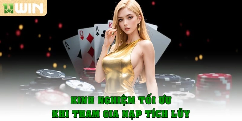 Kinh nghiệm tối ưu khi tham gia nạp tích lũy