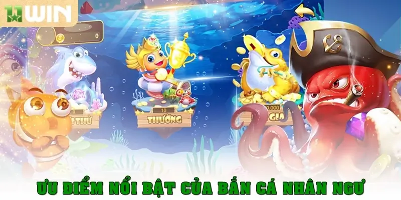 Bắn cá nhân ngư – Game giải trí đại dương đầy kịch tính năm 2025 3 Ưu điểm nổi bật của bắn cá nhân ngư