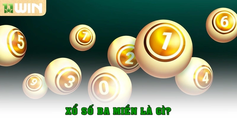 Xổ số ba miền là gì?